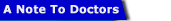 A Note To Doctors!